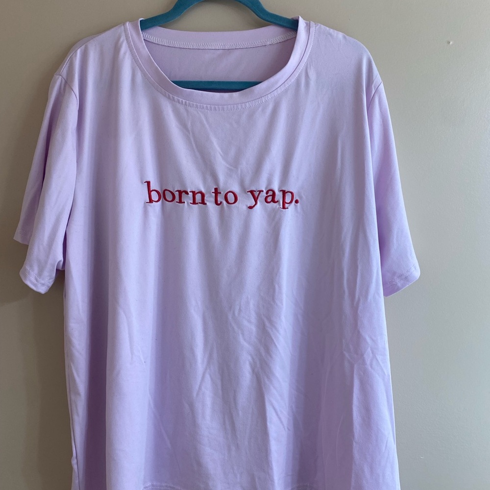 “Born to Yap” 2XL Top